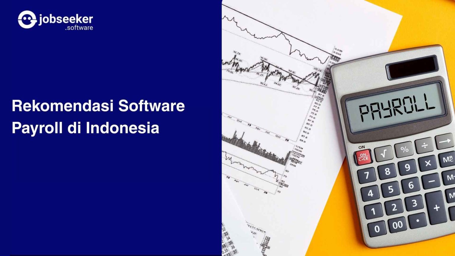 Dan Software 10 Rekomendasi Aplikasi dan Software Payroll Terbaik di Indonesia