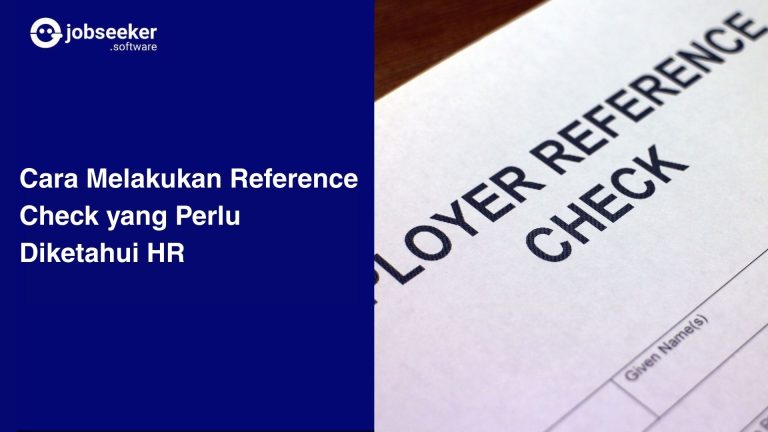 Cara Melakukan Reference Check yang Perlu Diketahui HR
