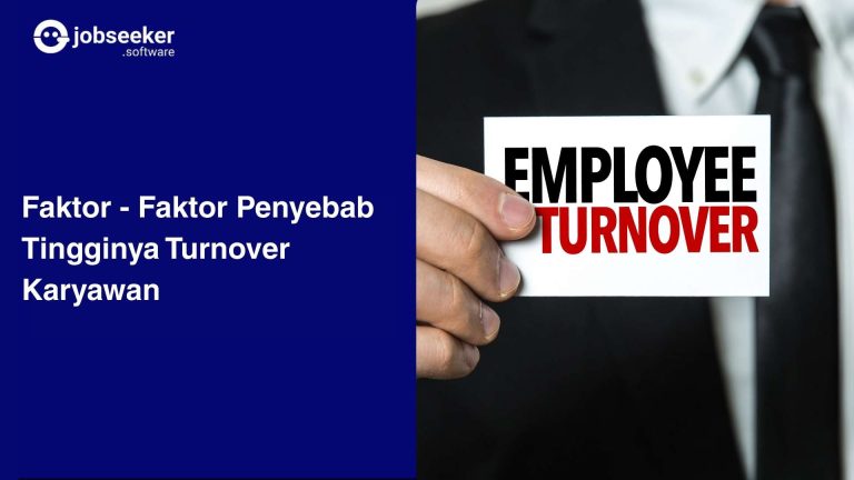 Faktor Penyebab Tingginya Turnover Karyawan