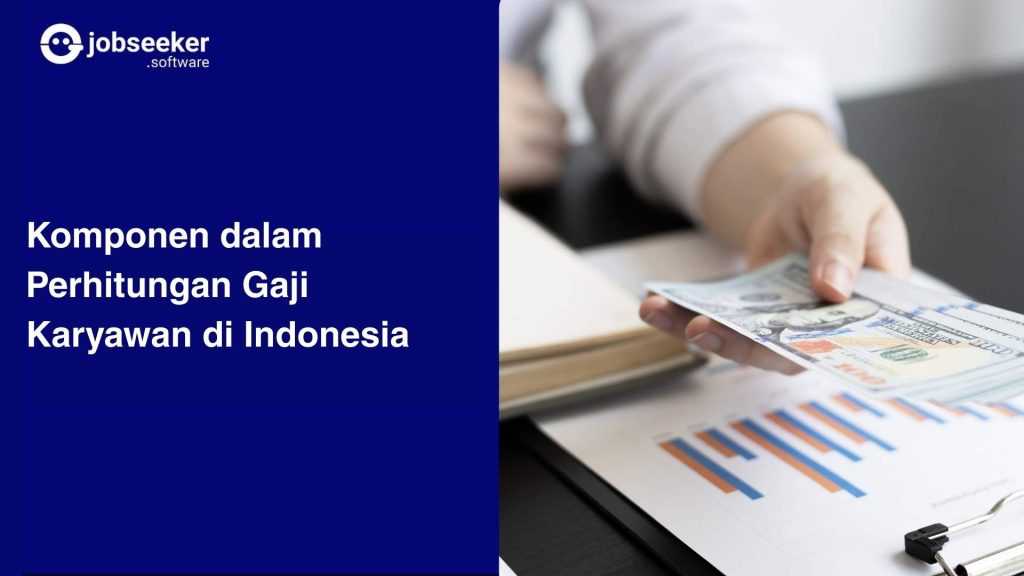 Komponen dalam Perhitungan Gaji Karyawan di Indonesia