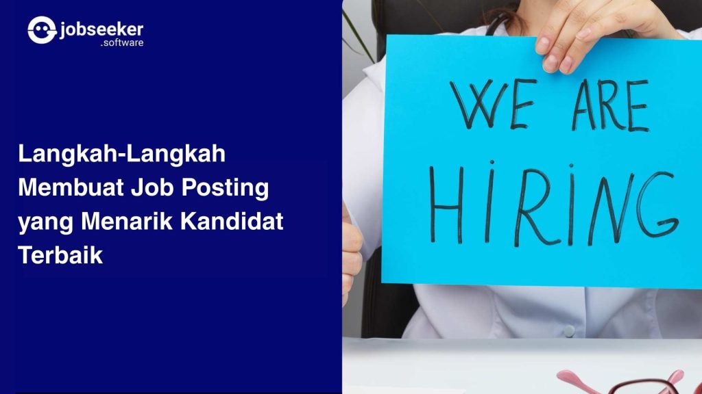 Langkah-Langkah Membuat Job Posting yang Menarik Kandidat Terbaik