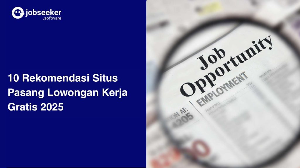10 Rekomendasi Situs Pasang Lowongan Kerja Gratis 2025