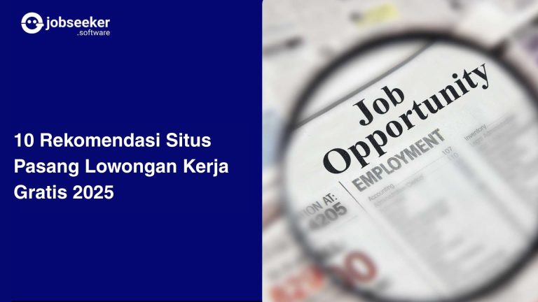 10 Rekomendasi Situs Pasang Lowongan Kerja Gratis 2025