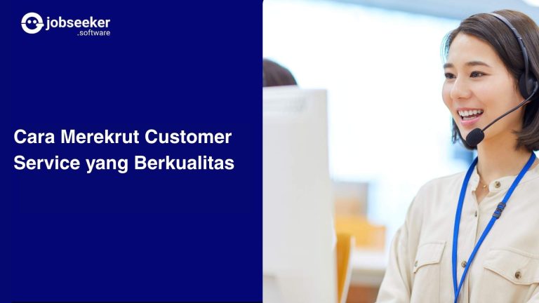 Cara Merekrut Customer Service yang Berkualitas