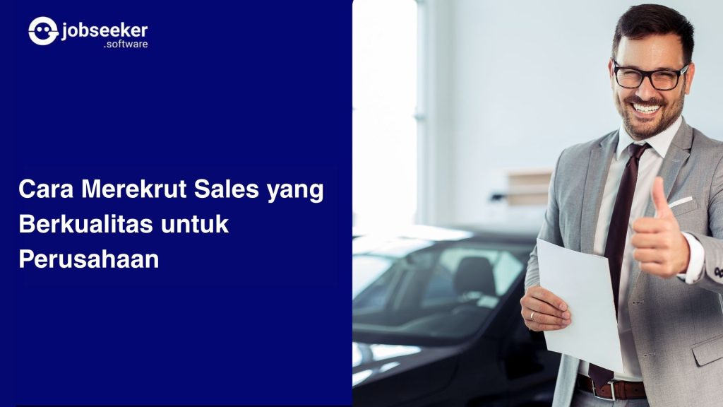Cara Merekrut Sales yang Berkualitas untuk Perusahaan