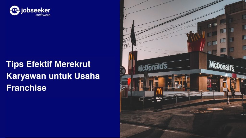 Tips Efektif Merekrut Karyawan untuk Usaha Franchise