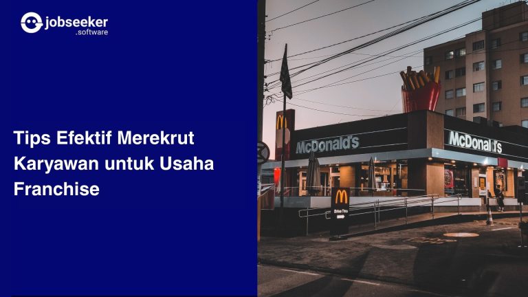Tips Efektif Merekrut Karyawan untuk Usaha Franchise