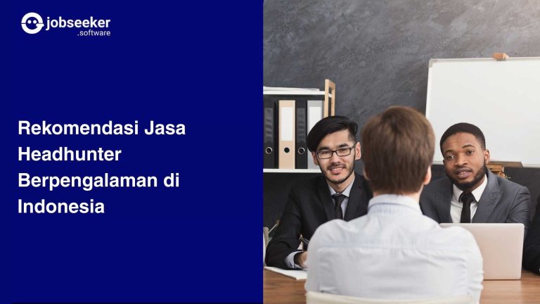 Rekomendasi Jasa Headhunter Berpengalaman di Indonesia