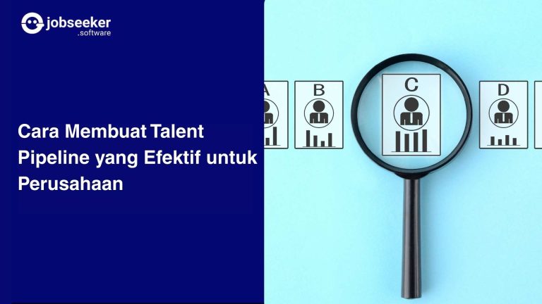 Cara Membuat Talent Pipeline yang Efektif untuk Perusahaan