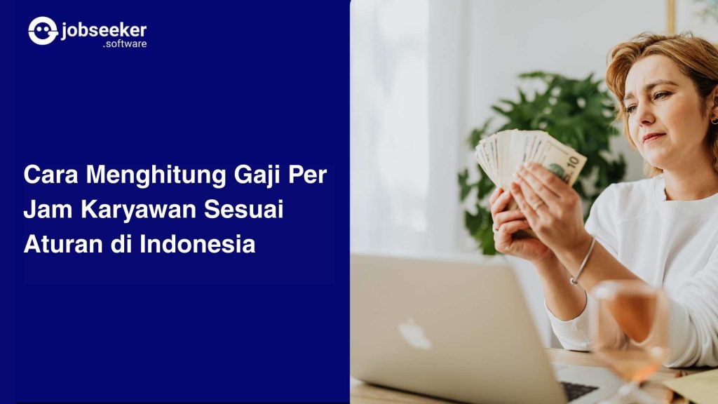 Cara Menghitung Gaji Per Jam Karyawan Sesuai Aturan di Indonesia