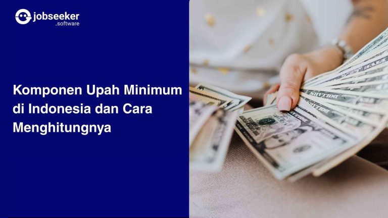 Komponen Upah Minimum di Indonesia dan Cara Menghitungnya