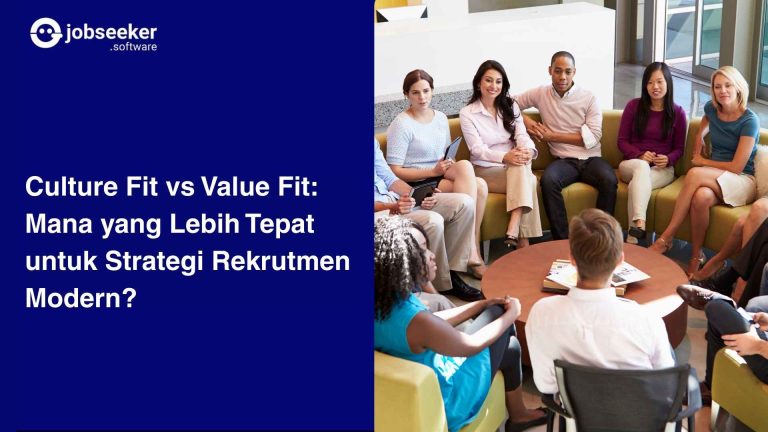 Culture Fit vs Value Fit: Mana yang Lebih Tepat untuk Strategi Rekrutmen Modern?