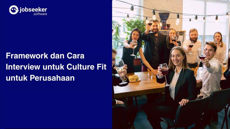 Framework dan Cara Interview untuk Culture Fit untuk Perusahaan