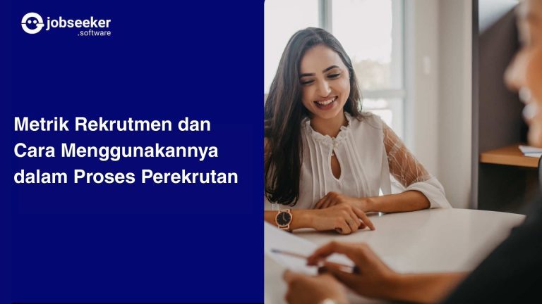 Metrik Rekrutmen dan Cara Menggunakannya dalam Proses Perekrutan