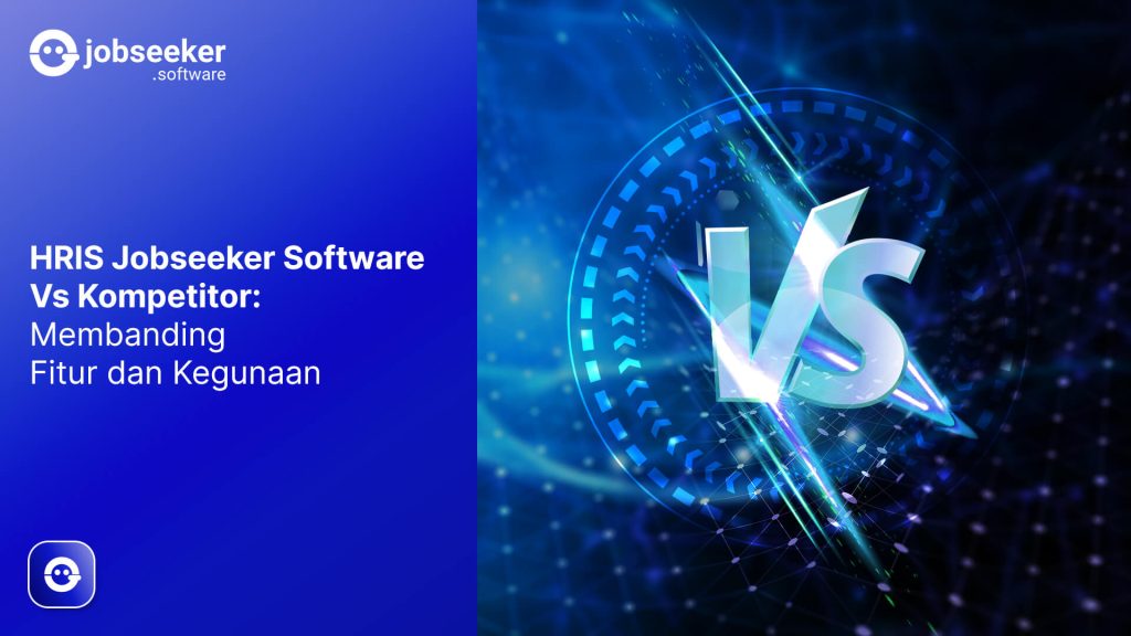 HRIS Jobseeker Software Vs Kompetitor: Membanding Fitur dan Kegunaan
