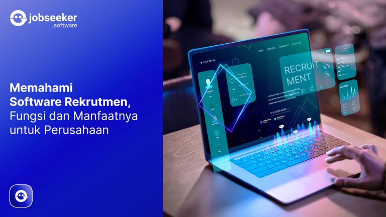 Memahami Software Rekrutmen, Fungsi dan Manfaatnya untuk Perusahaan