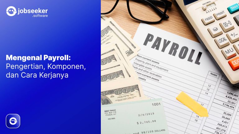 Featured image bertuliskan “Mengenal Payroll: Pengertian, Komponen, dan Cara Kerjanya” dan dokumen bertuliskan payroll, kalkulator, kacamata, dan uang kertas dolar di atas meja kayu.